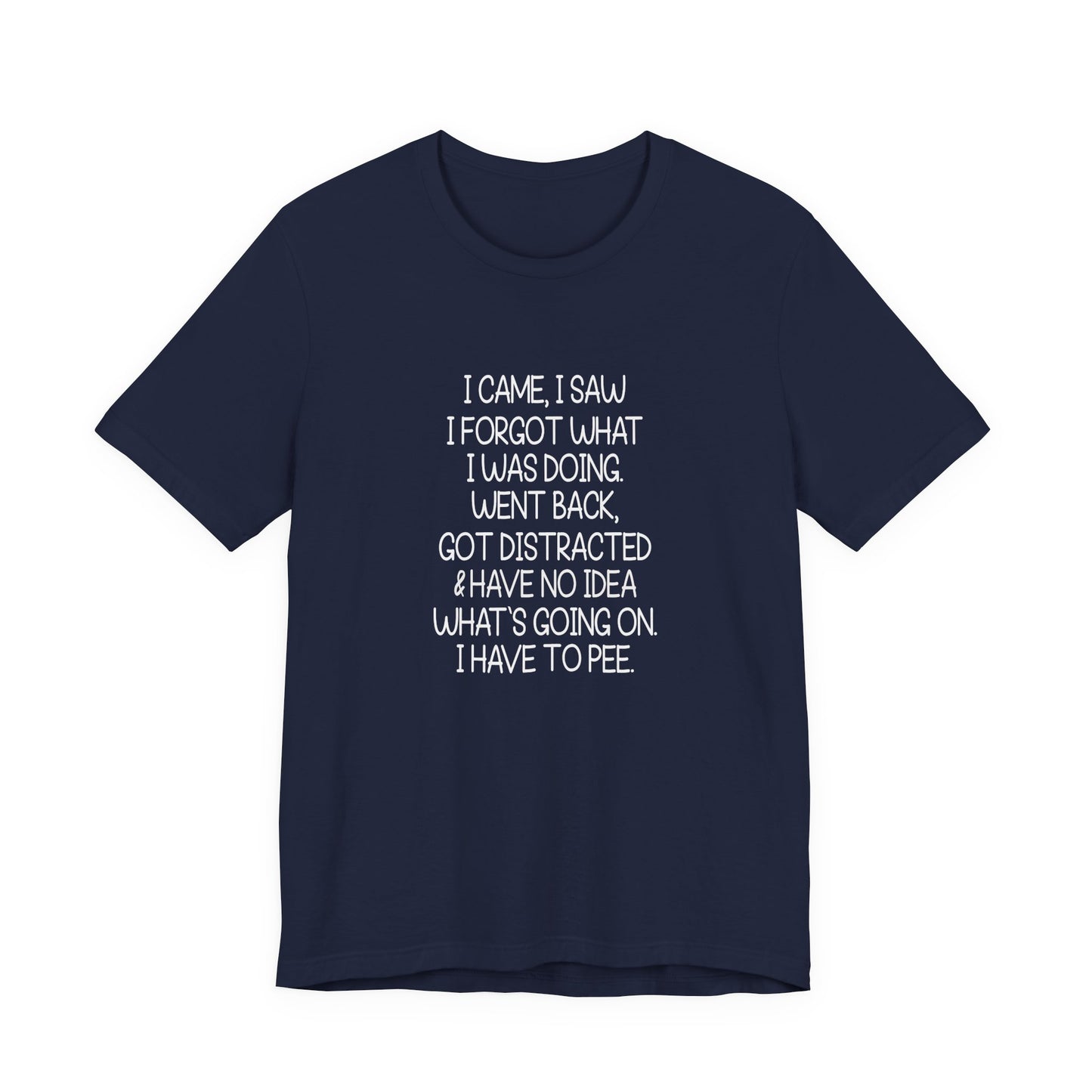 T-Shirt I Came I Saw I Forgot ADHD T-Shirt – Funny Distracted Shirt