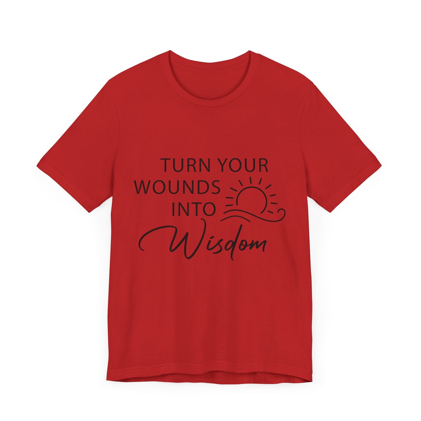Turn Your Wounds into Wisdom – Resilience Message Tee