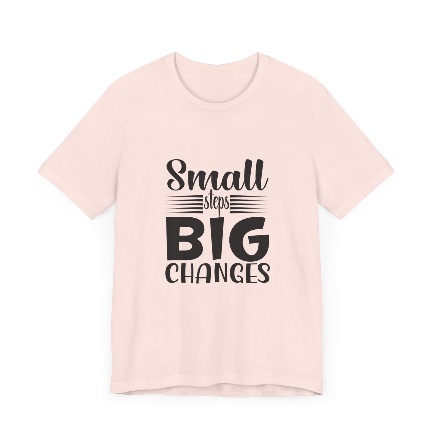 Small Steps, Big Changes – Progress Over Perfection Shirt