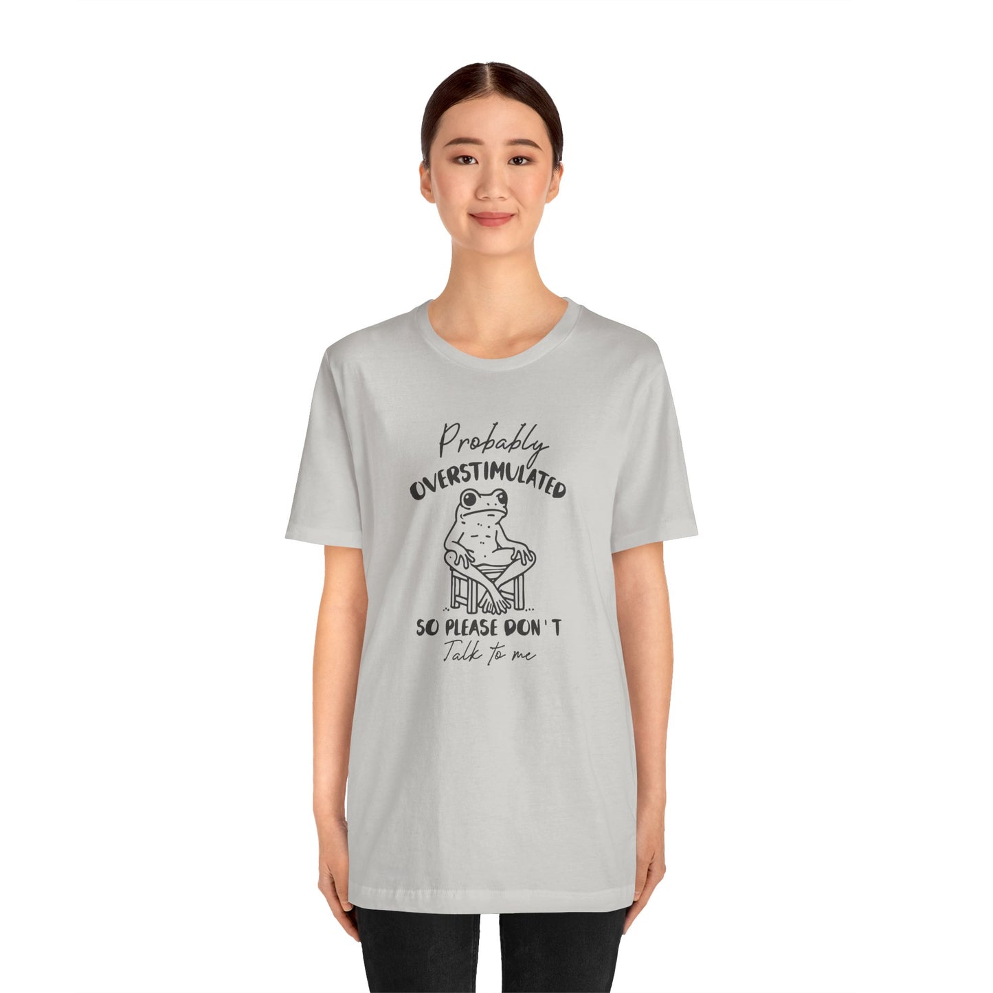 T-Shirt Probably Overstimulated Funny Anxiety Shirt – Frog Graphic Tee