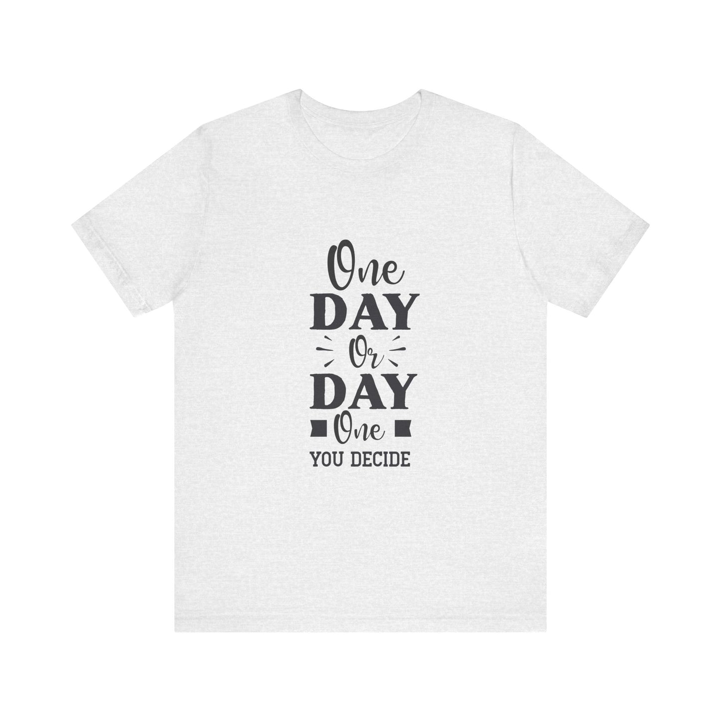 Ash One Day or Day One – Believe and Achieve Shirt for Women