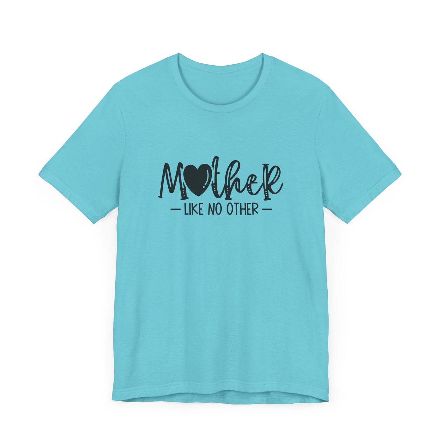 Mother Like No Other – Heartfelt Mom Graphic Shirt
