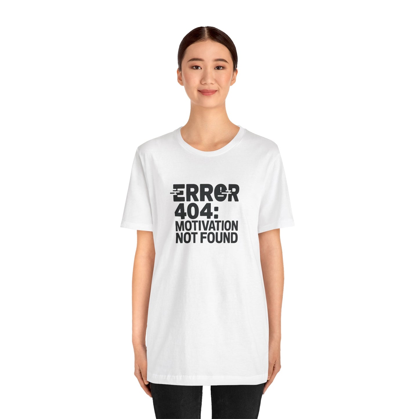 T-Shirt ERROR 404 MOTIVATION NOT FOUND Shirt – Funny Work Stress Tee