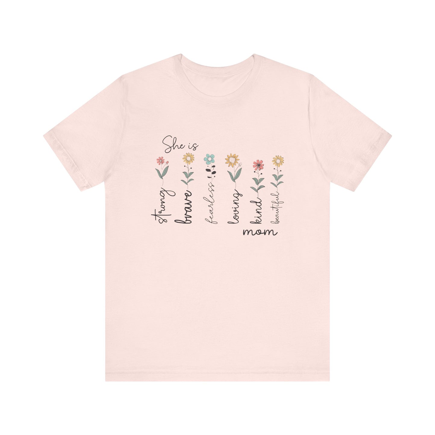 T-Shirt She is Strong, Brave, Kind – Empowering Mother’s Day Shirt