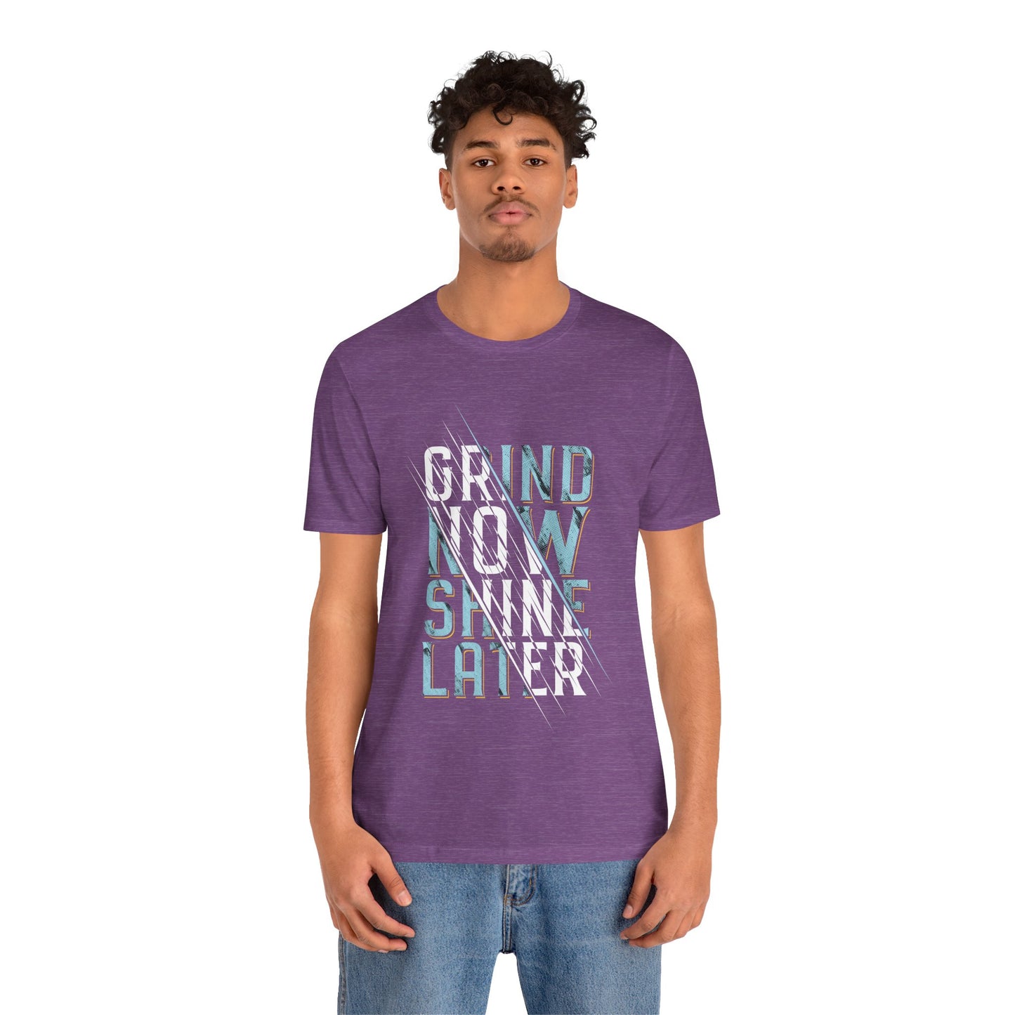 T-Shirt Grind Now, Shine Later – Purpose Driven Tee for Go-Getters