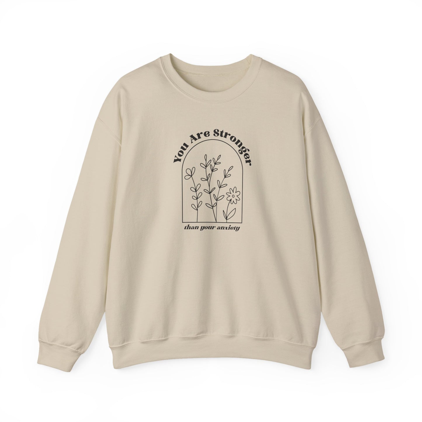 Sweatshirt You Are Stronger Than Your Anxiety Women’s Empowering Sweatshirt