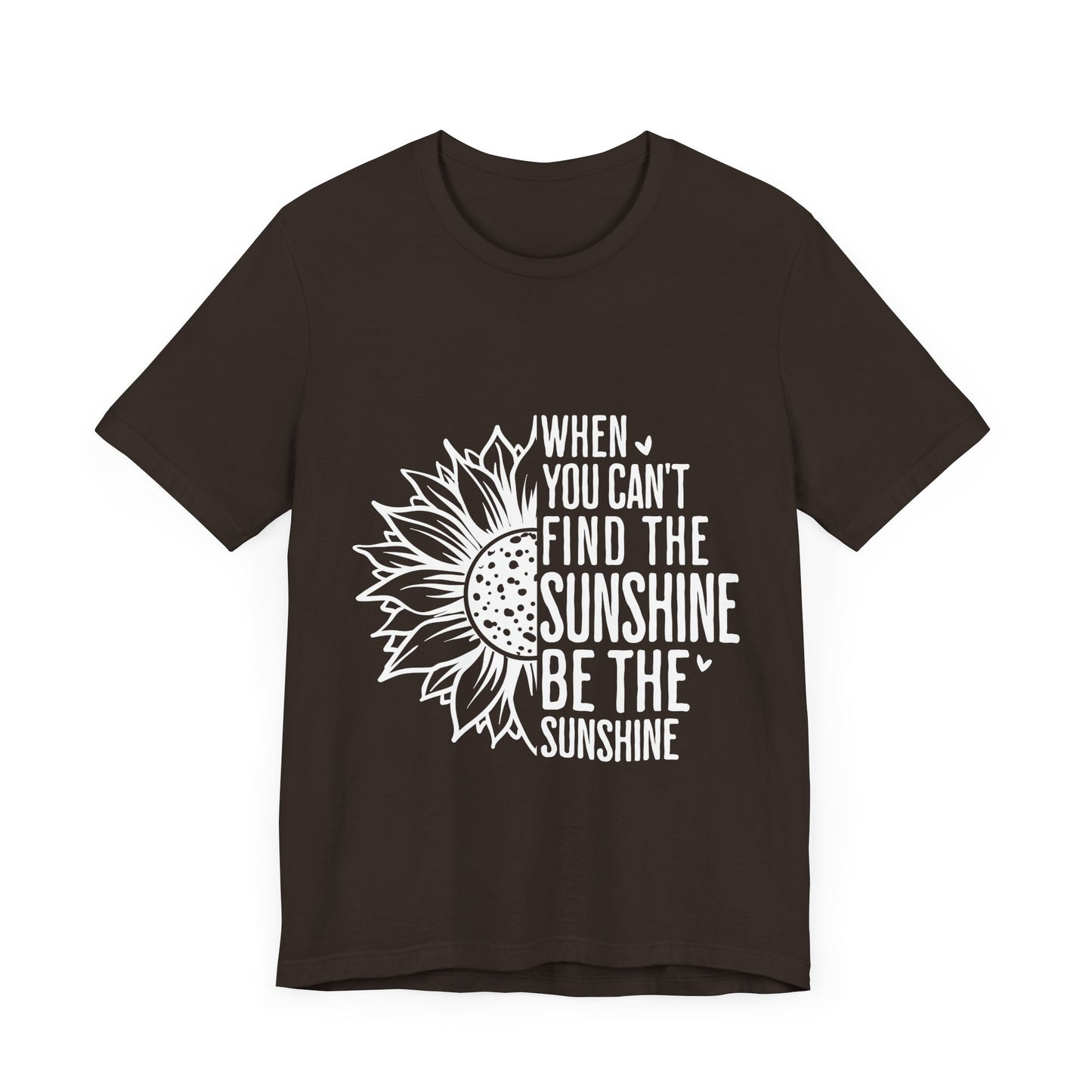 Motivational Shirt – Be the Sunshine Inspirational Tee