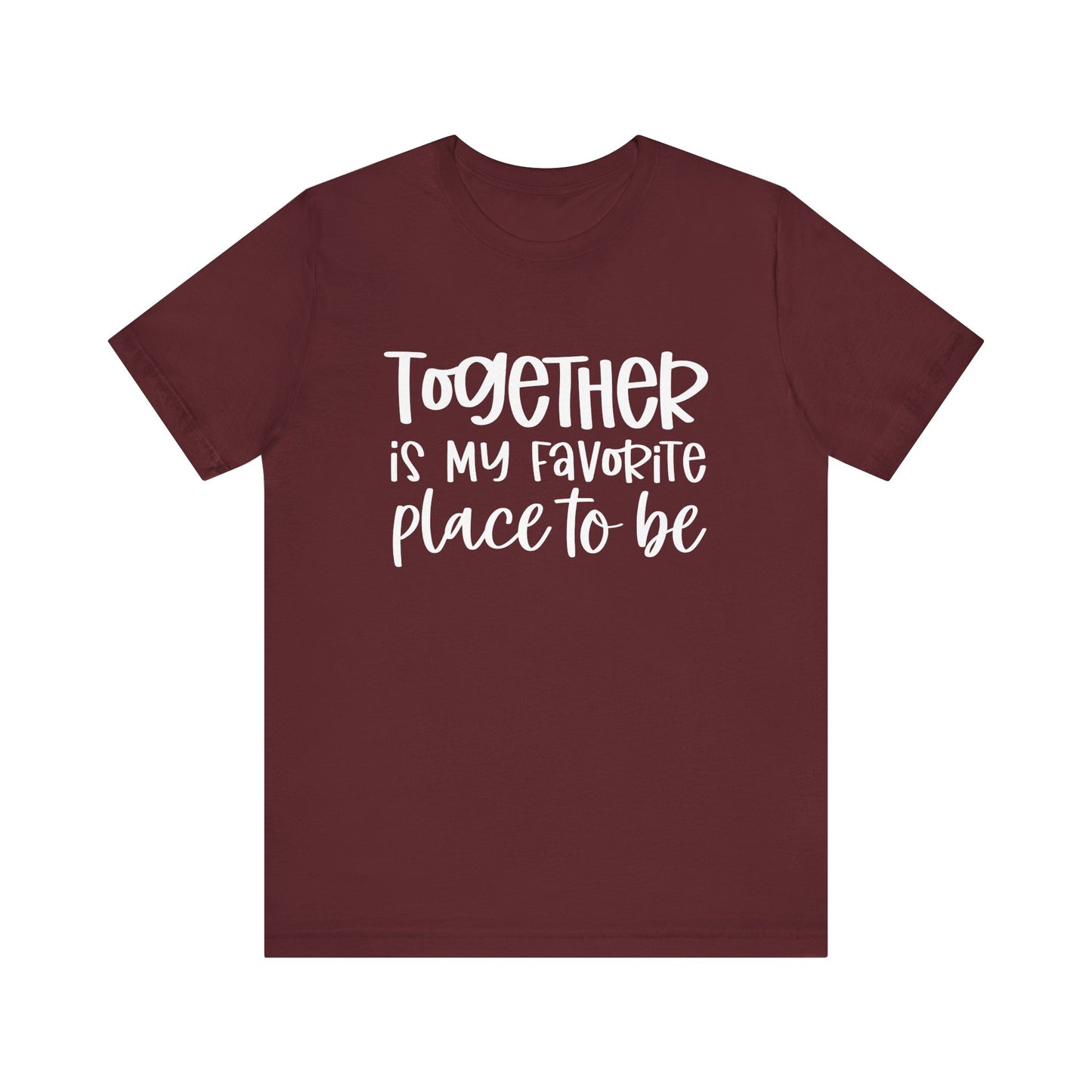 T-Shirt Together is My Favorite Place – Inspirational Couple Shirts