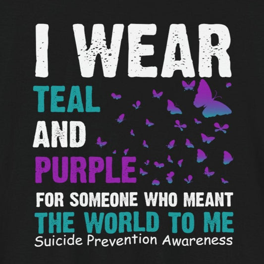 T-Shirt I Wear Teal and Purple – Suicide Prevention Merchandise Shirt