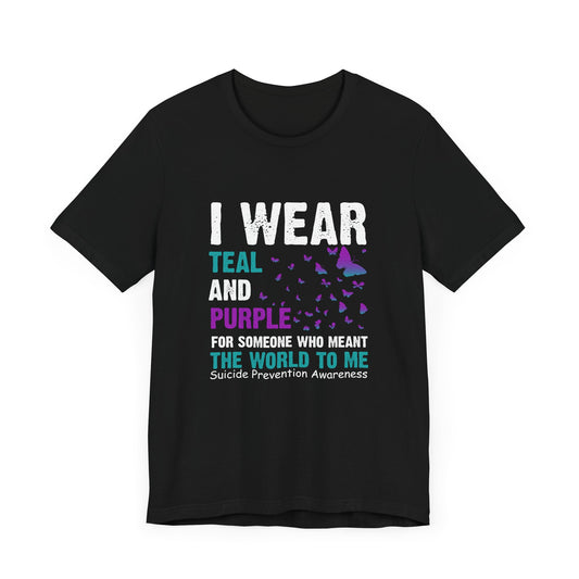 T-Shirt I Wear Teal and Purple – Suicide Prevention Merchandise Shirt
