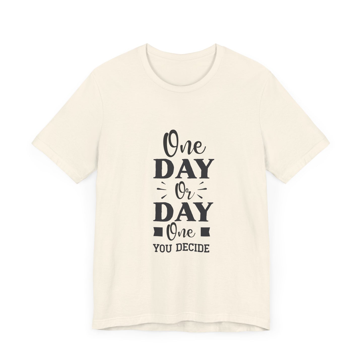 One Day or Day One – Believe and Achieve Shirt for Women