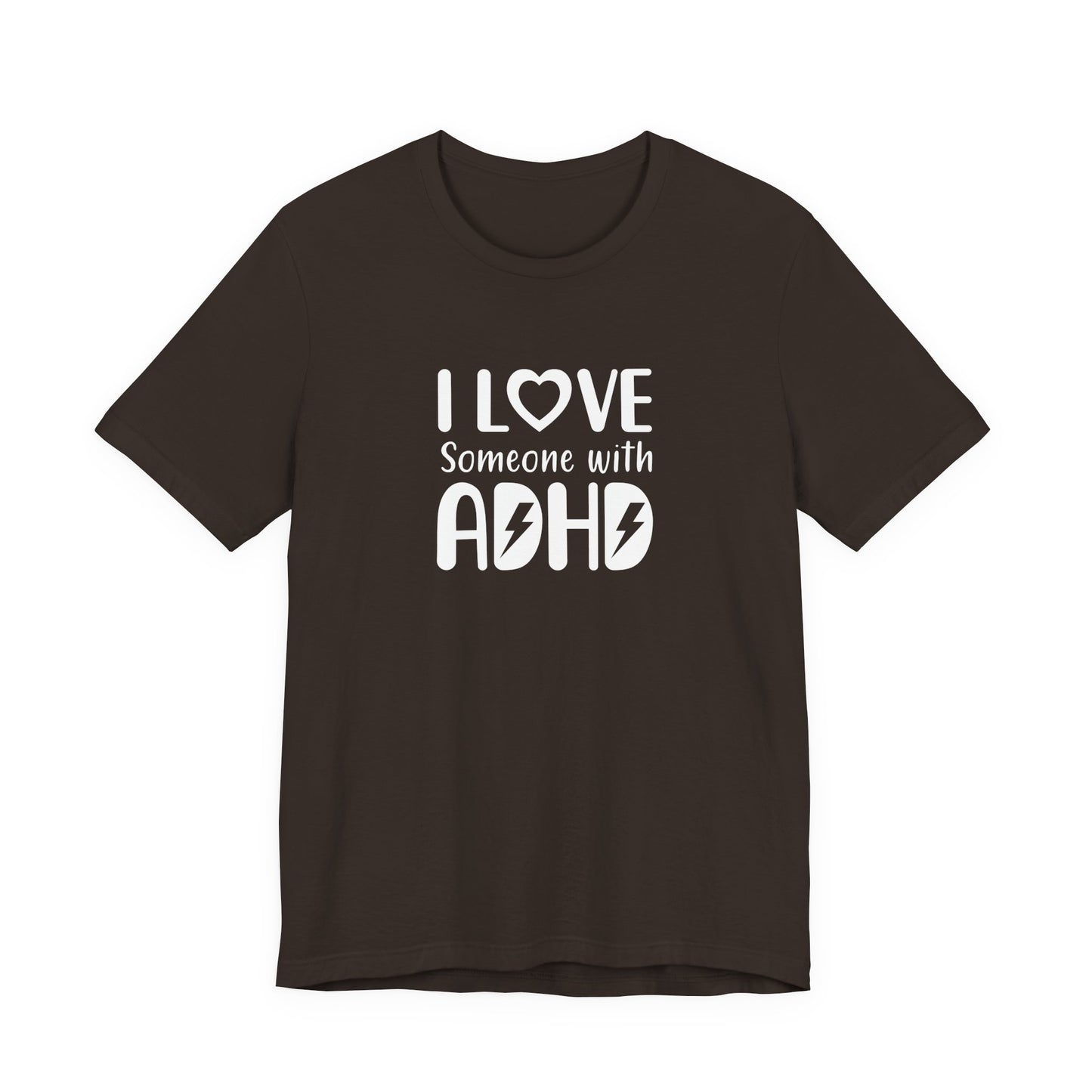 T-Shirt I LOVE Someone with ADHD – Supportive ADHD T Shirt