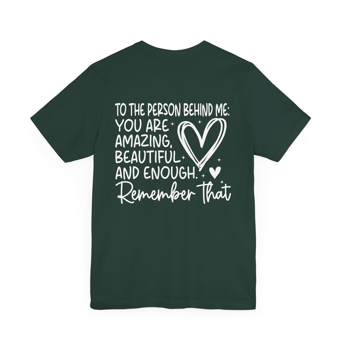 You Matter, Dear Person Behind Me – Forest T Shirt You Matter