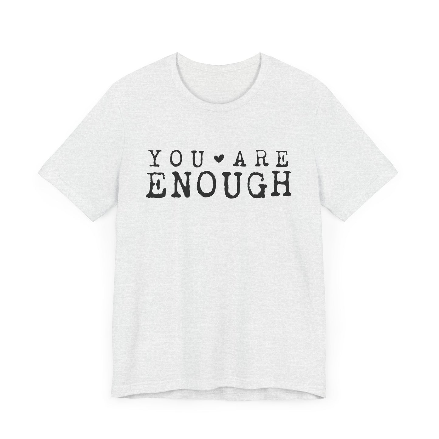 You Are Enough – Ash Suicide Awareness Shirts for Women