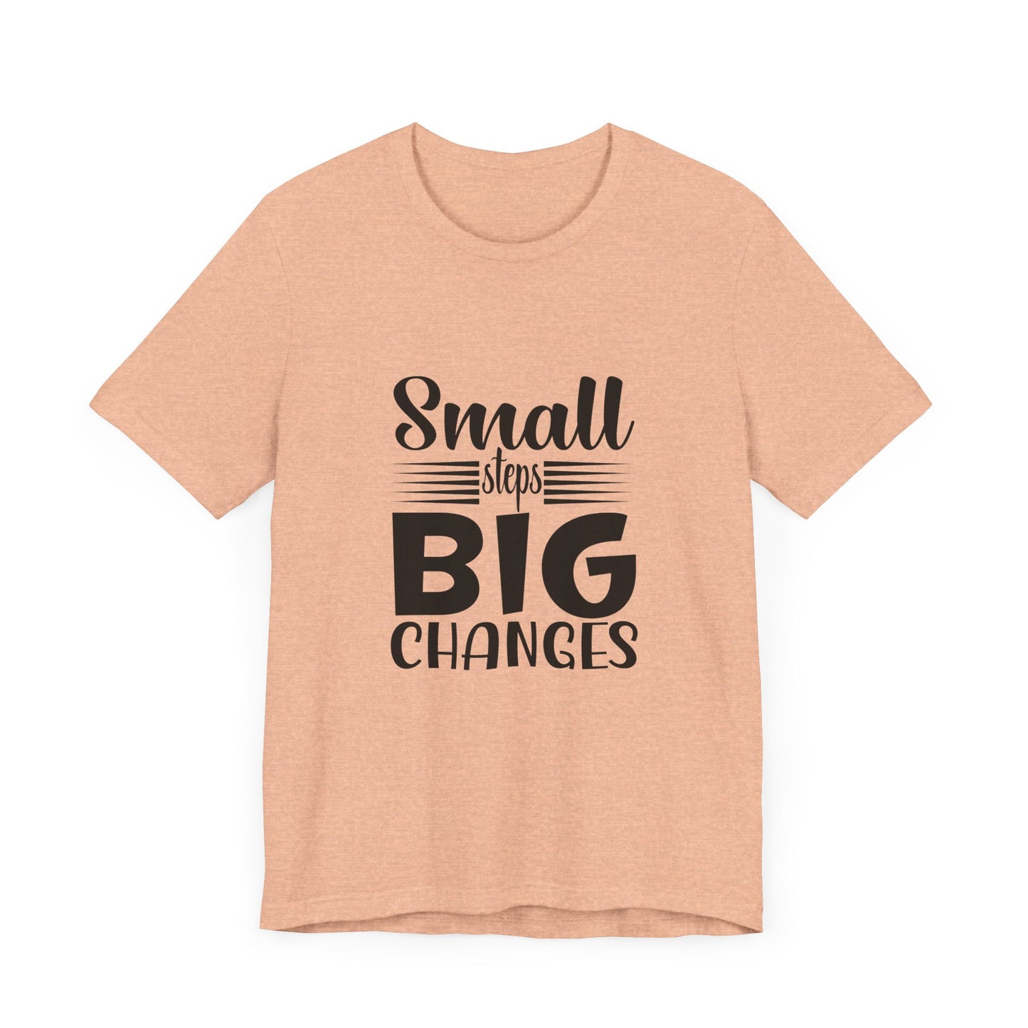 Small Steps, Big Changes – Progress Over Perfection Shirt