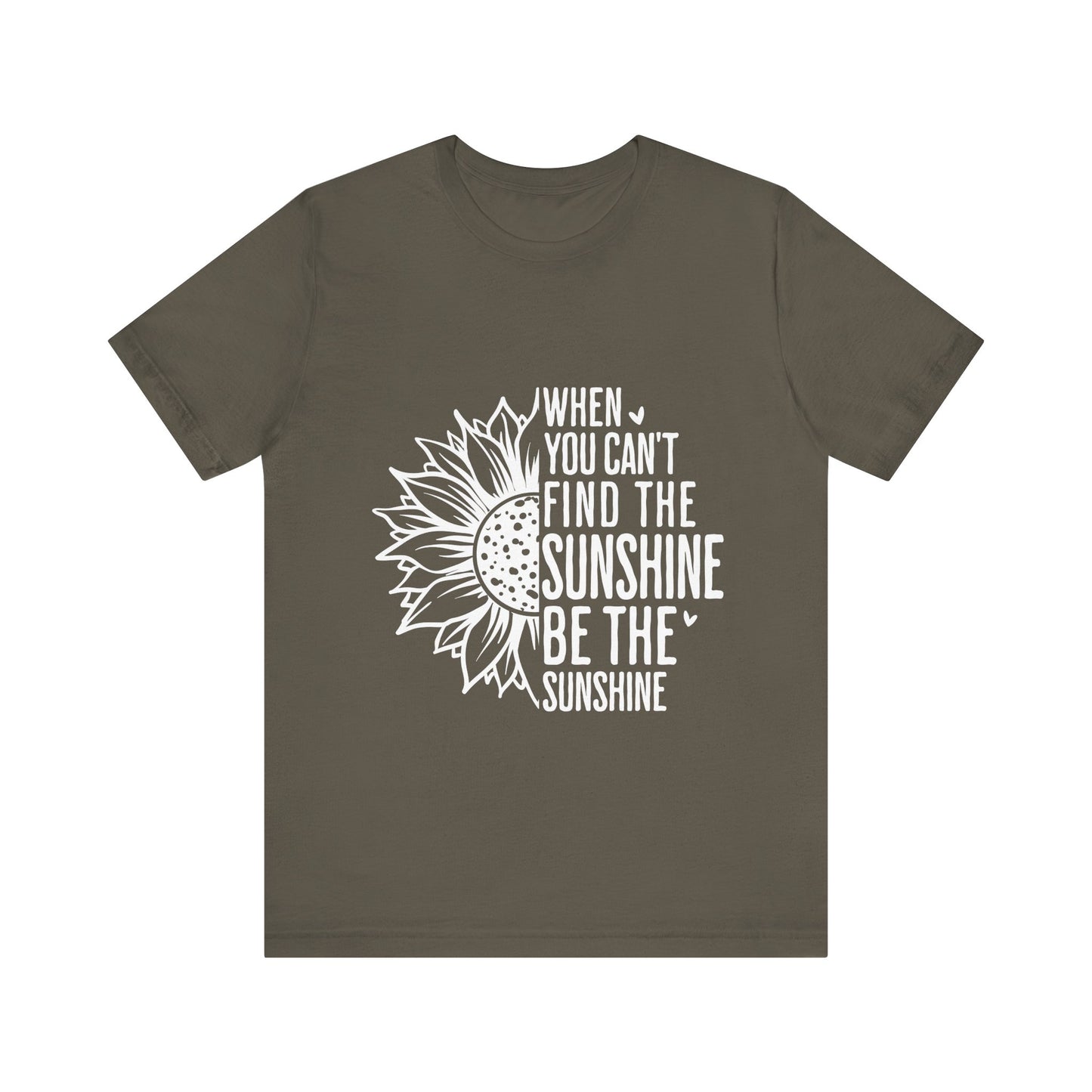 Army Motivational Shirt – Be the Sunshine Inspirational Tee