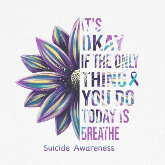 T-Shirt It’s Okay If You Only Breathe Today – Suicide Awareness Shirts