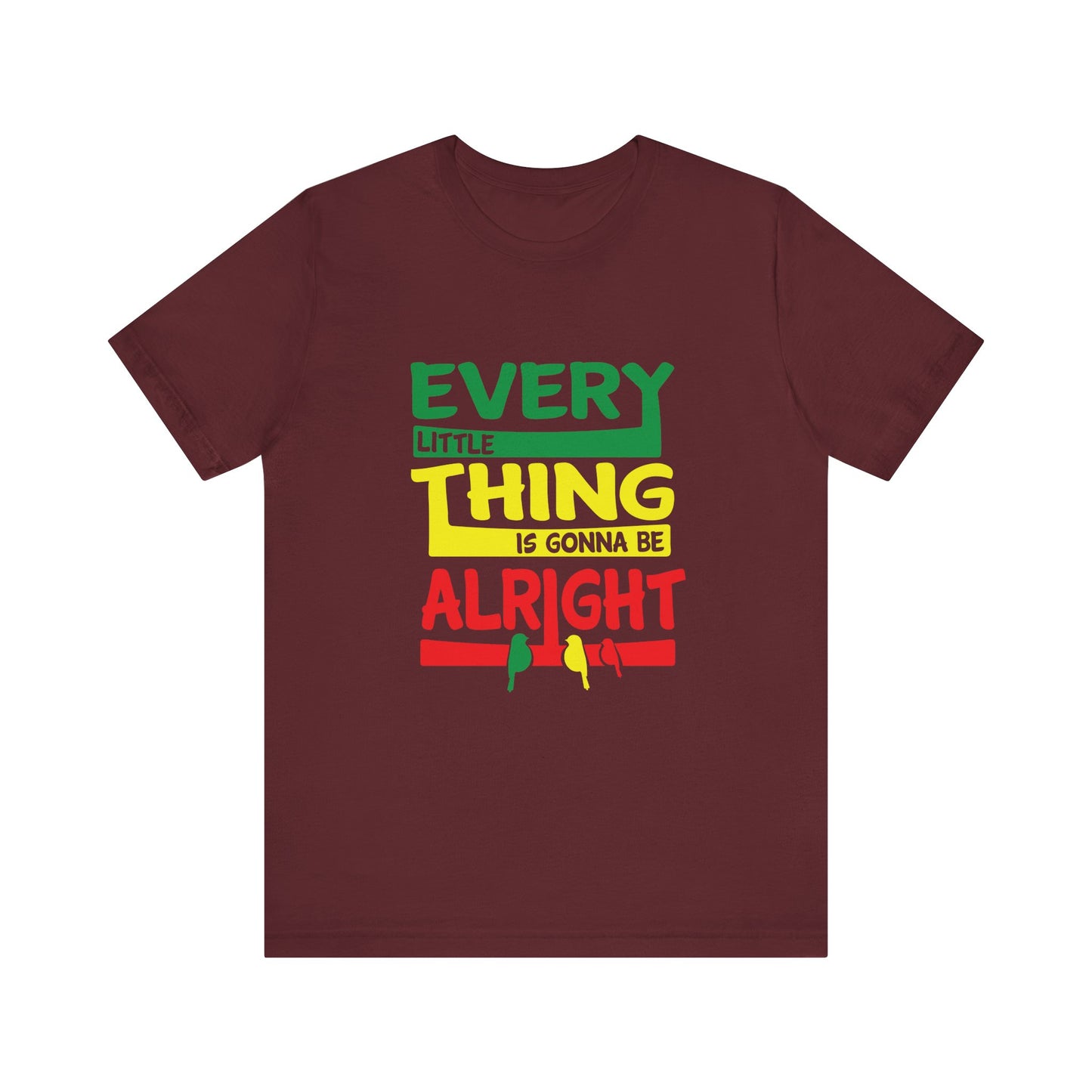T-Shirt Uplifting Thoughts Shirt – Every Little Thing Will Be Alright
