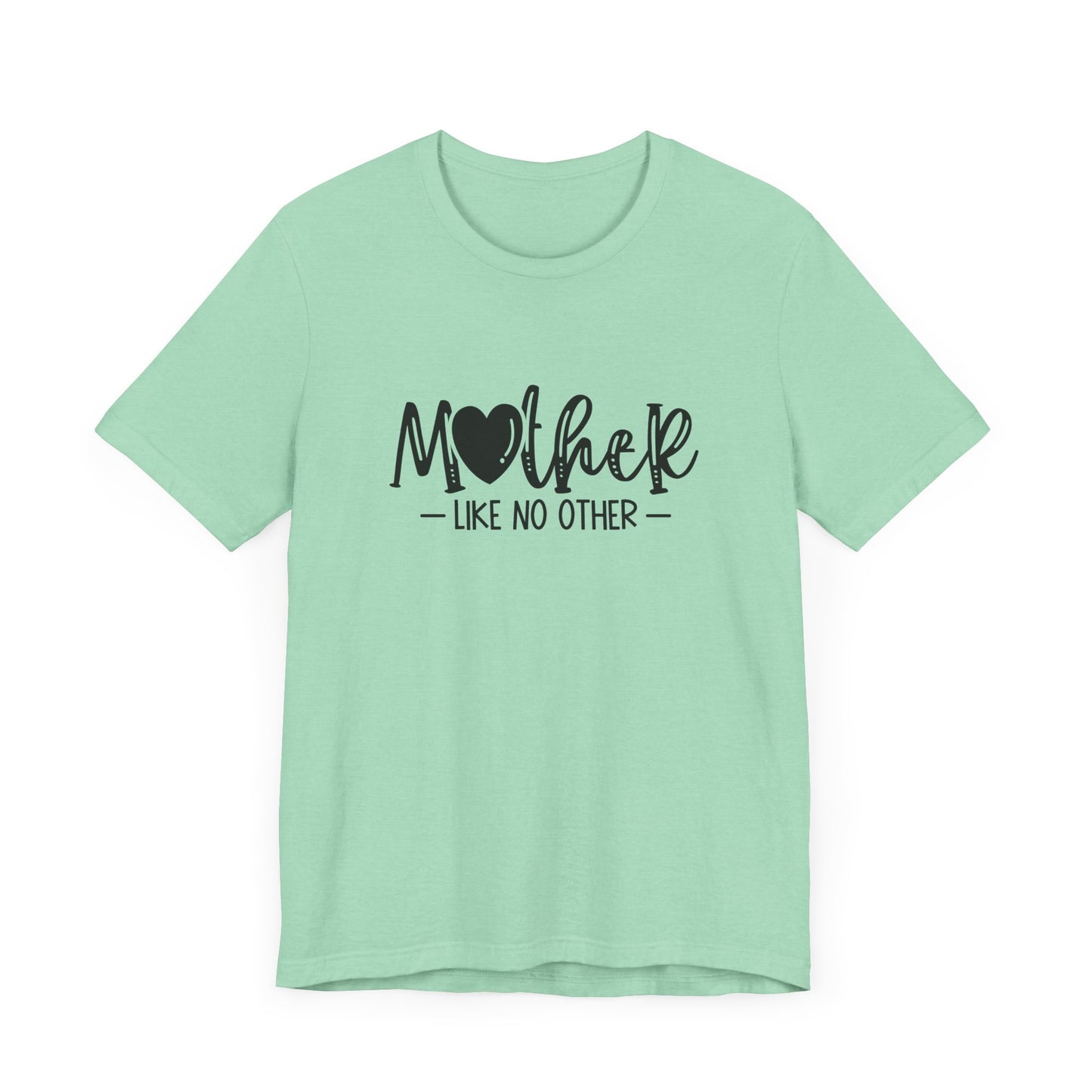 Mother Like No Other – Heartfelt Mom Graphic Shirt