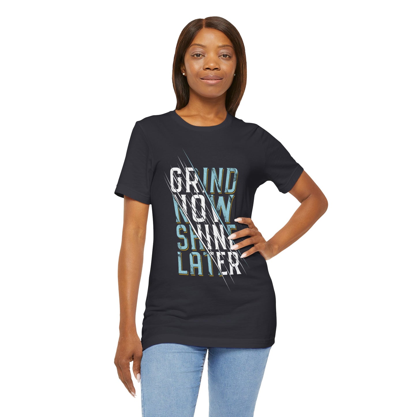 T-Shirt Grind Now, Shine Later – Purpose Driven Tee for Go-Getters
