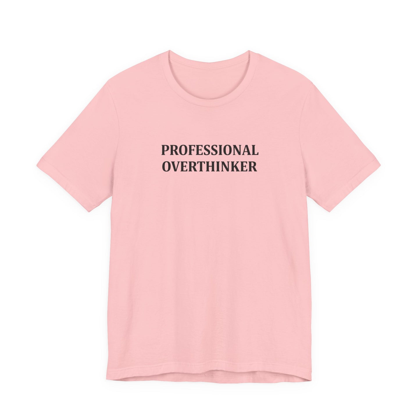 T-Shirt PROFESSIONAL OVERTHINKER T-Shirt – Funny Minimalist Typography Tee