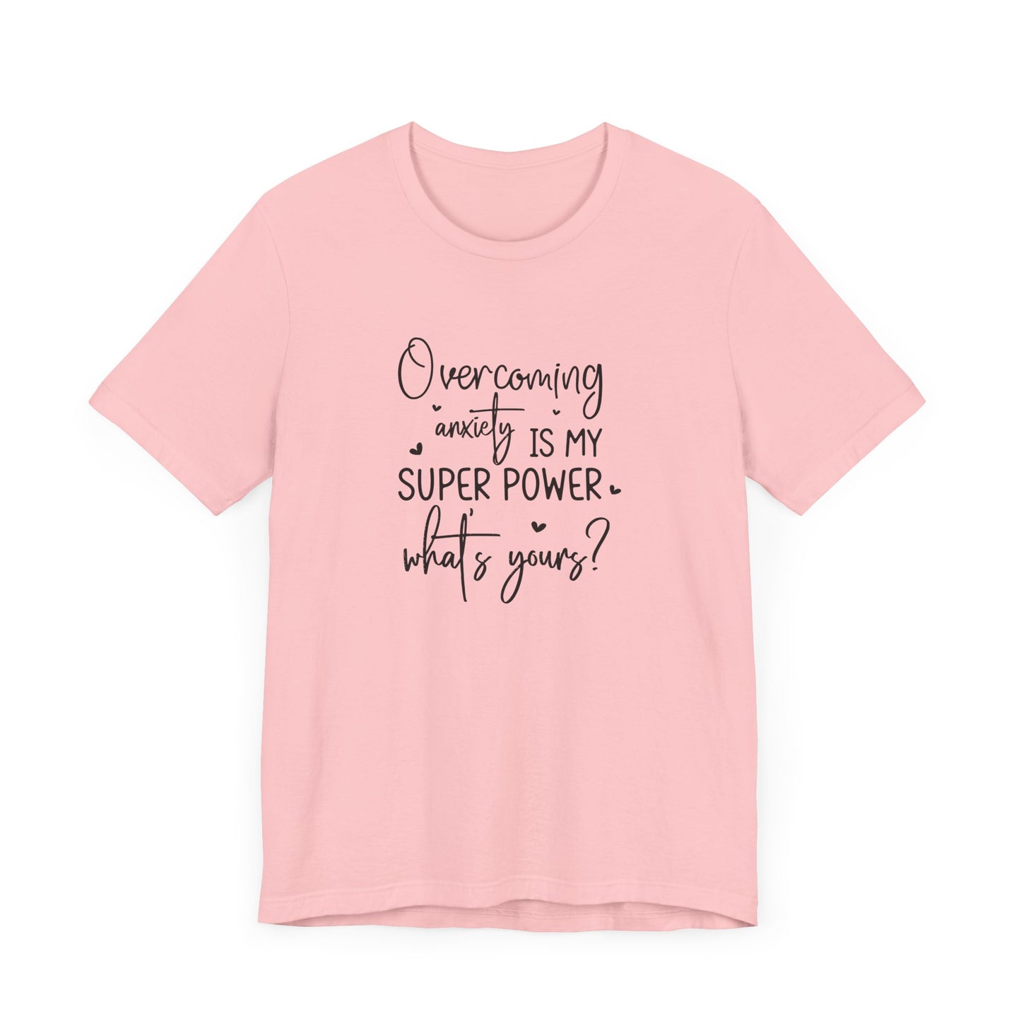 T-Shirt Overcoming Anxiety Is My Super Power – Empowering Women’s T-shirt