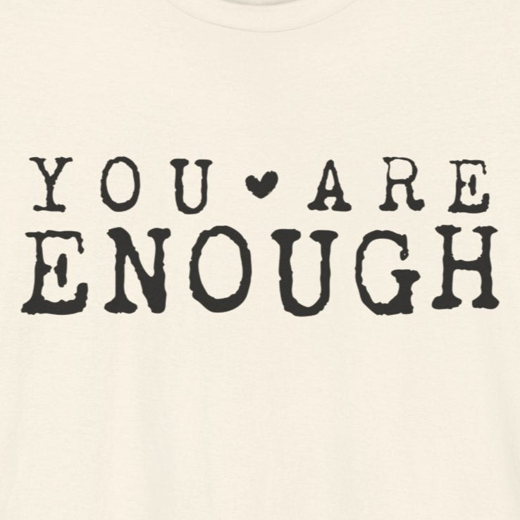 You Are Enough – Natural Suicide Awareness Shirts for Women