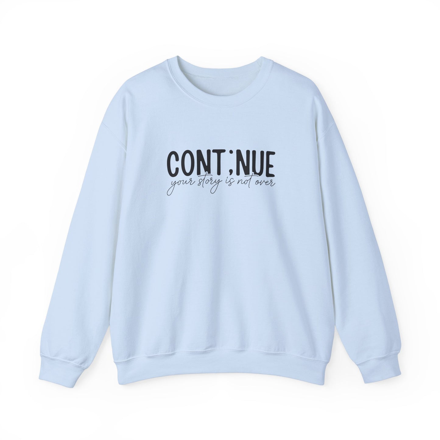 Continue, Your Story Is Not Over – Mental Health Sweatshirt for Women