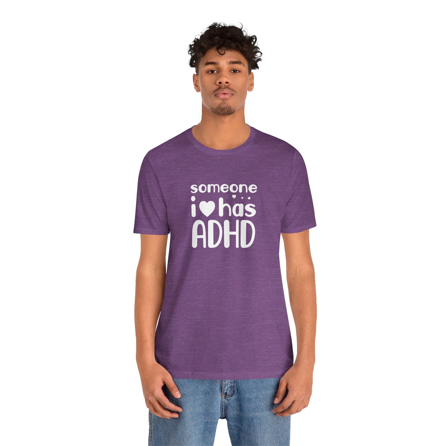 T-Shirt someone i❤️has ADHD – Supportive ADHD T Shirt for Women