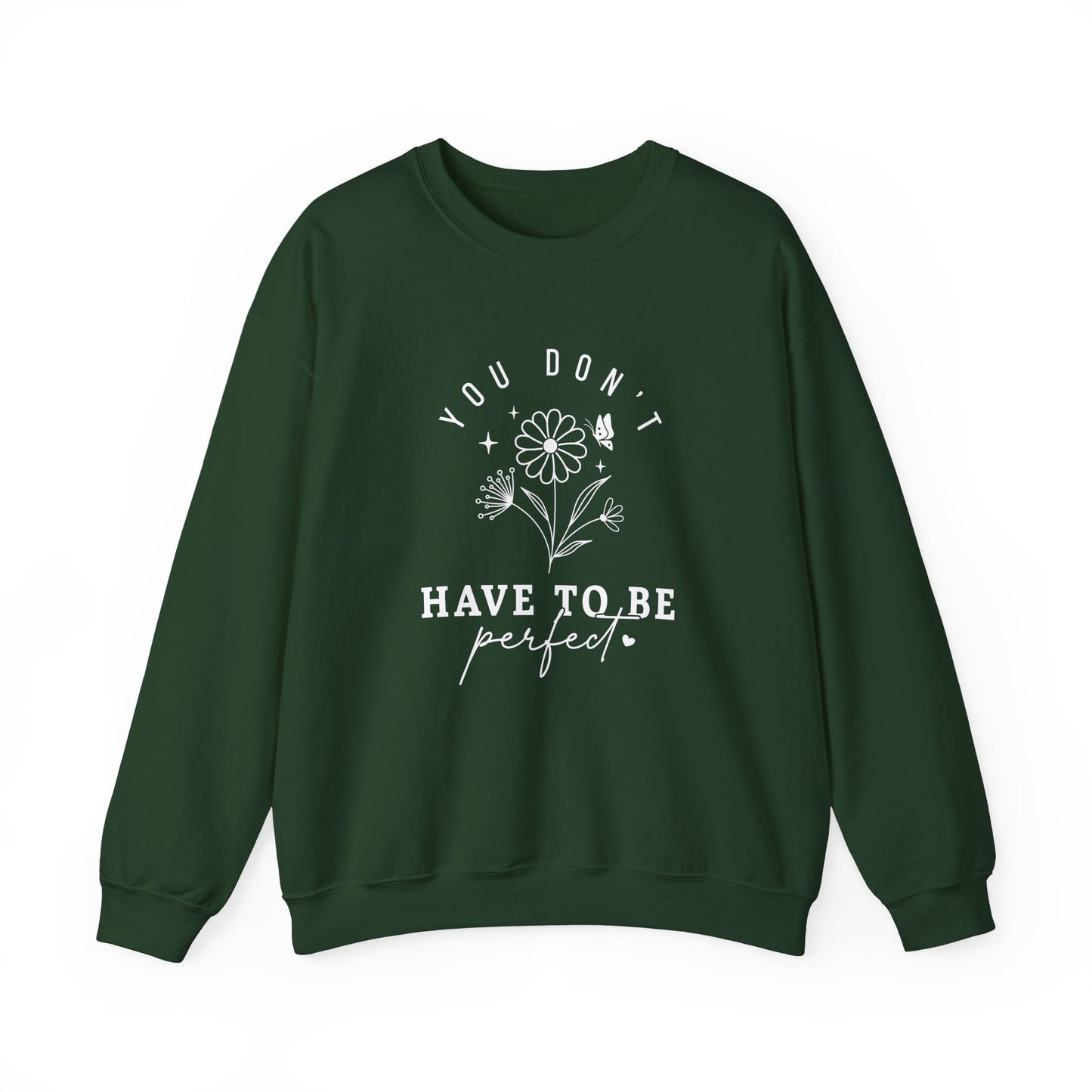 You Don’t Have to Be Perfect – Mental Health Sweatshirts for Women