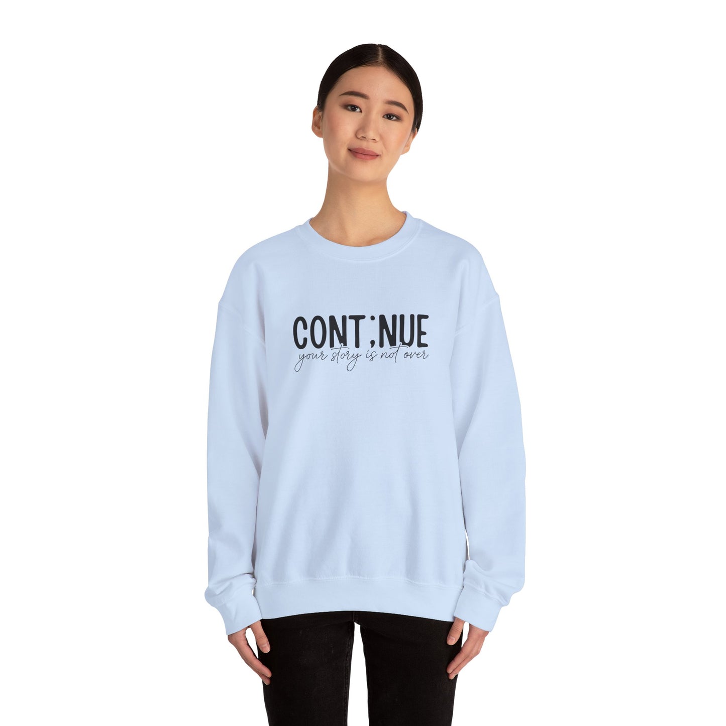 Continue, Your Story Is Not Over – Mental Health Sweatshirt for Women
