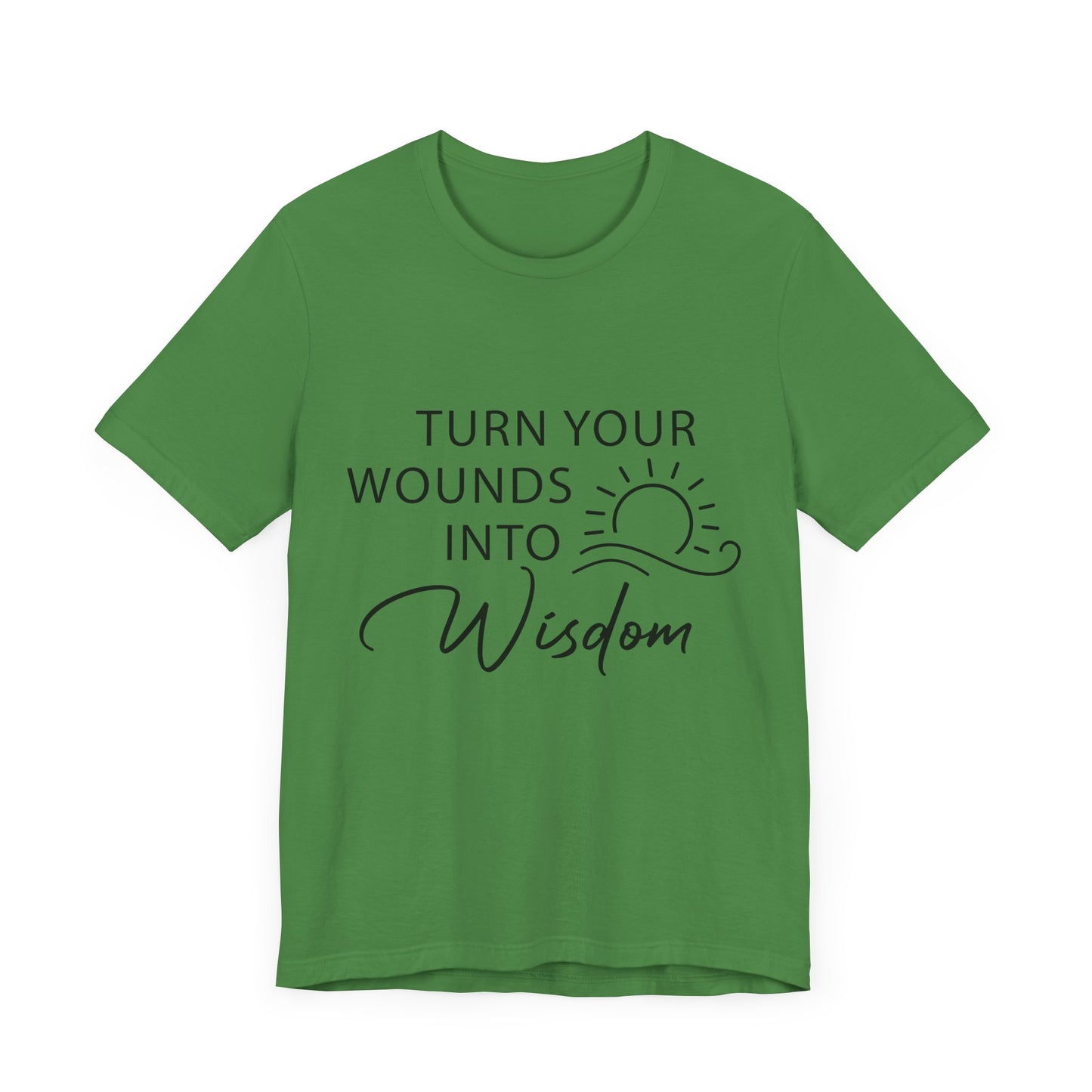 Turn Your Wounds into Wisdom – Resilience Message Tee