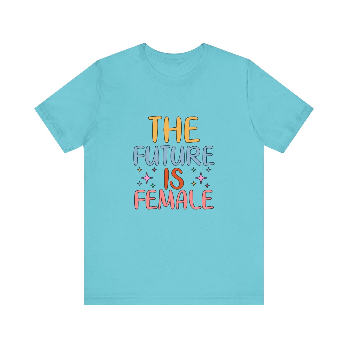 Turquoise Women’s Empowerment T-Shirt – The Future Is Female Tee