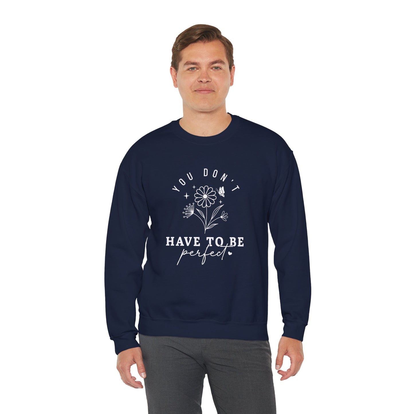 You Don’t Have to Be Perfect – Mental Health Sweatshirts for Women