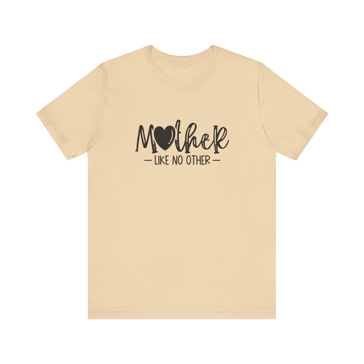 T-Shirt Mother Like No Other – Heartfelt Mom Graphic Shirt