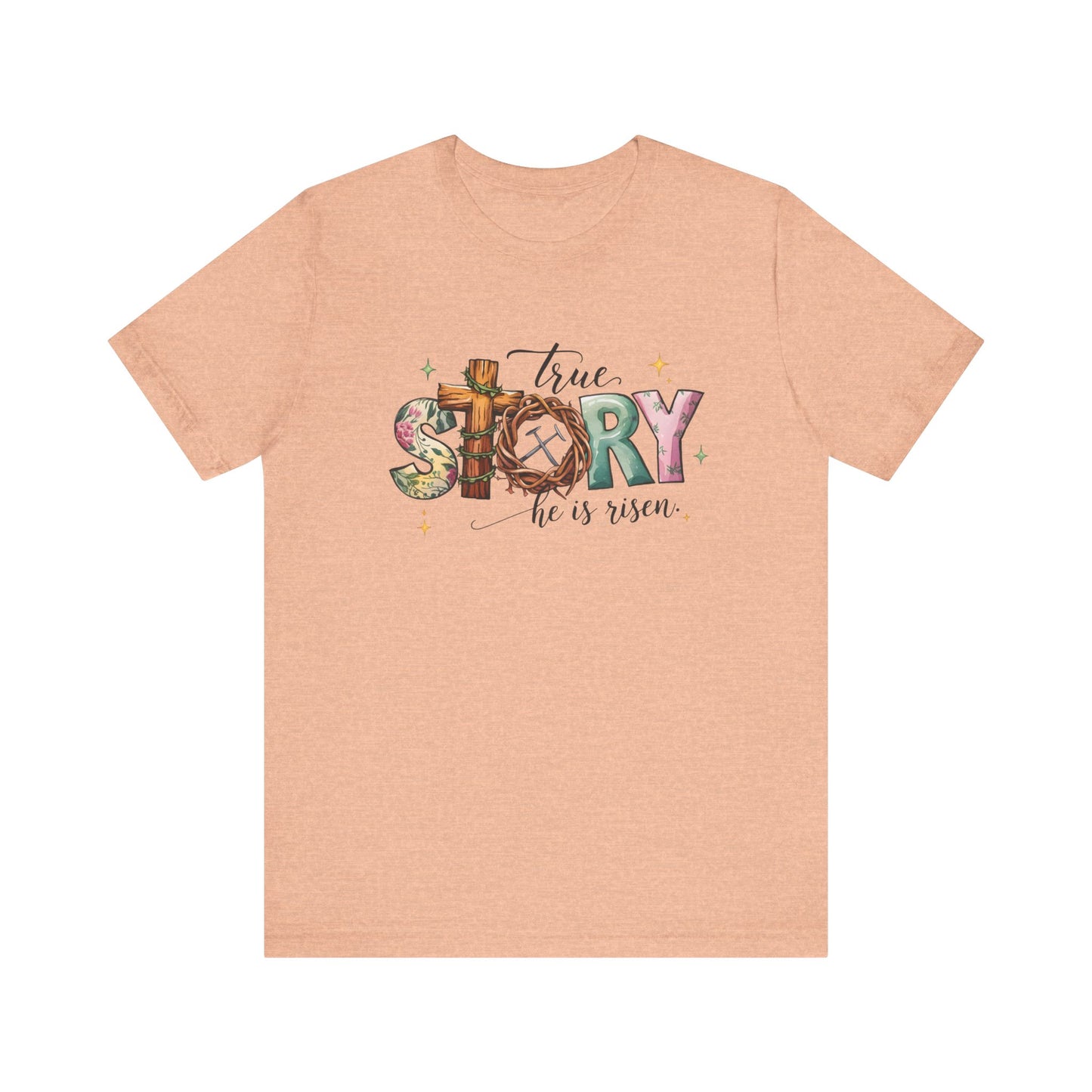 Heather Peach Inspirational Shirts – True Story, He Is Risen Easter Tee