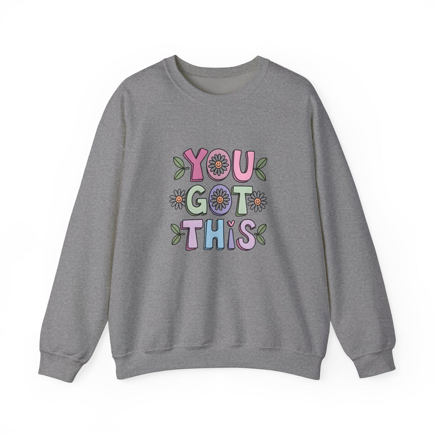 You Got This – Mental Health Sweatshirt for Everyday Motivation