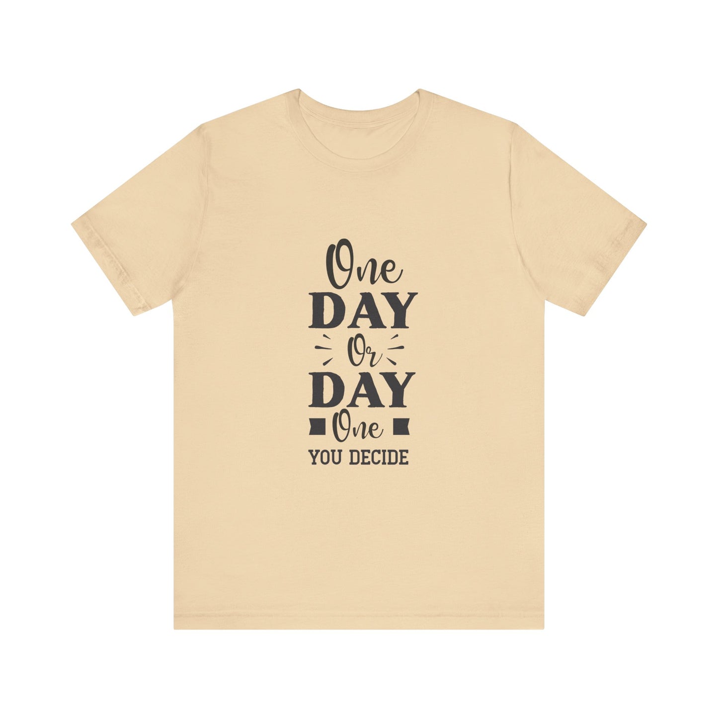 Soft Cream One Day or Day One – Believe and Achieve Shirt for Women