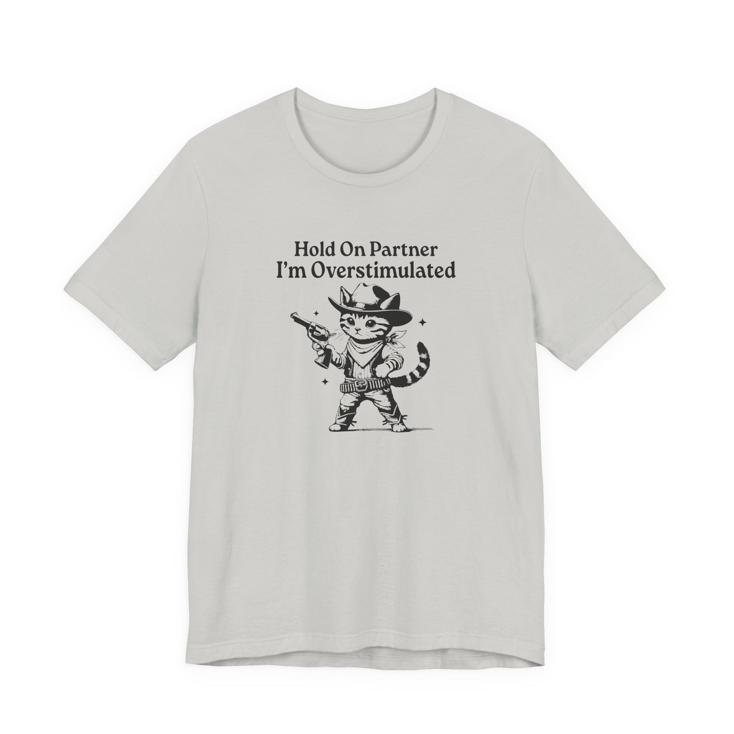T-Shirt Hold On Partner I’m Overstimulated ADHD T-Shirt – Funny Cat Shirt