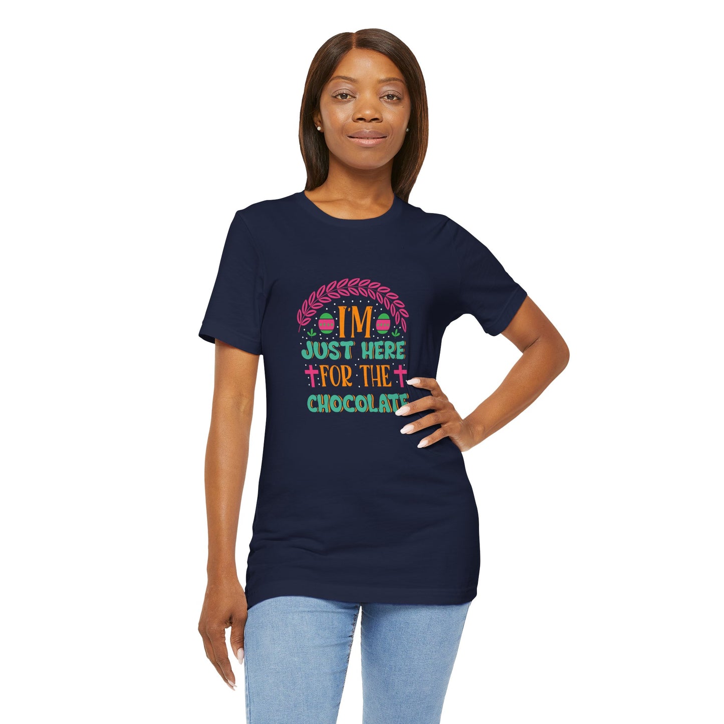 Funny Easter Shirt – I’m Just Here for the Chocolate Tee