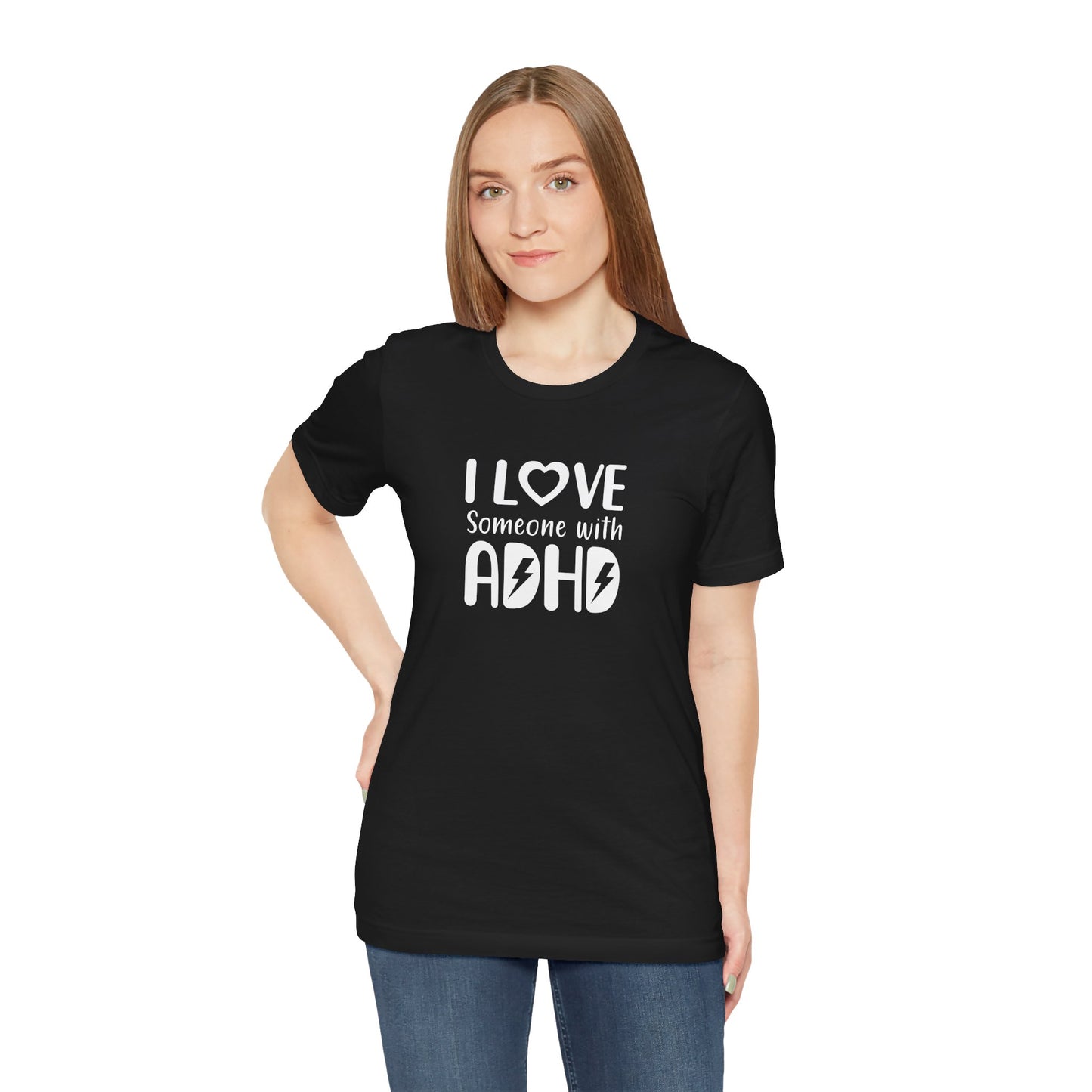 T-Shirt I LOVE Someone with ADHD – Supportive ADHD T Shirt