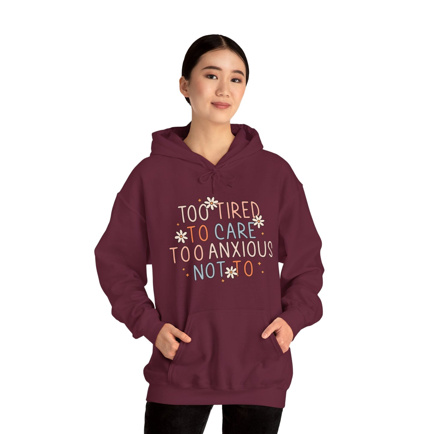 Too Tired to Care, Too Anxious Not To – Mental Health Hoodies