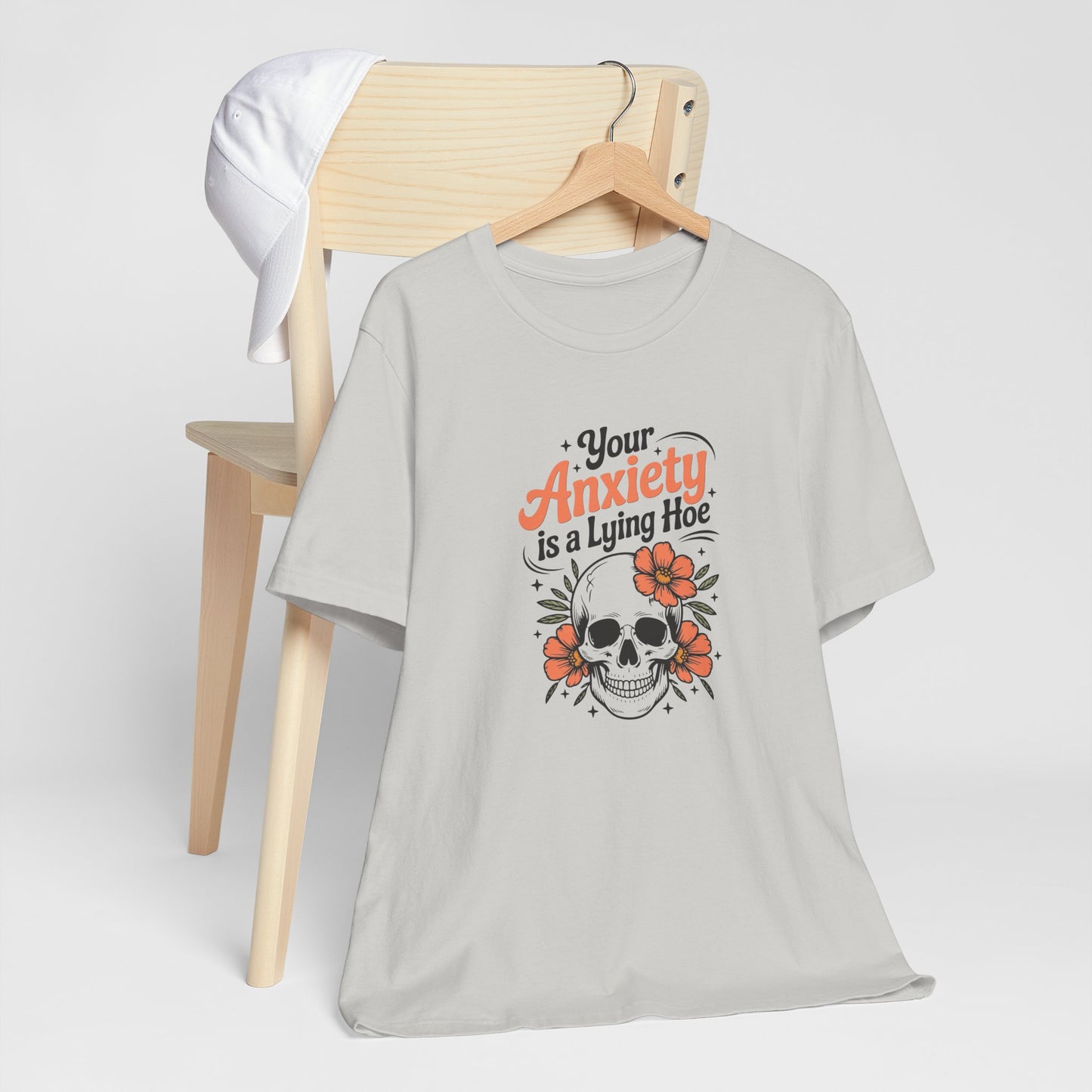 T-Shirt Your Anxiety Is a Lying Hoe Funny Anxiety Shirt – Skull Floral Tee