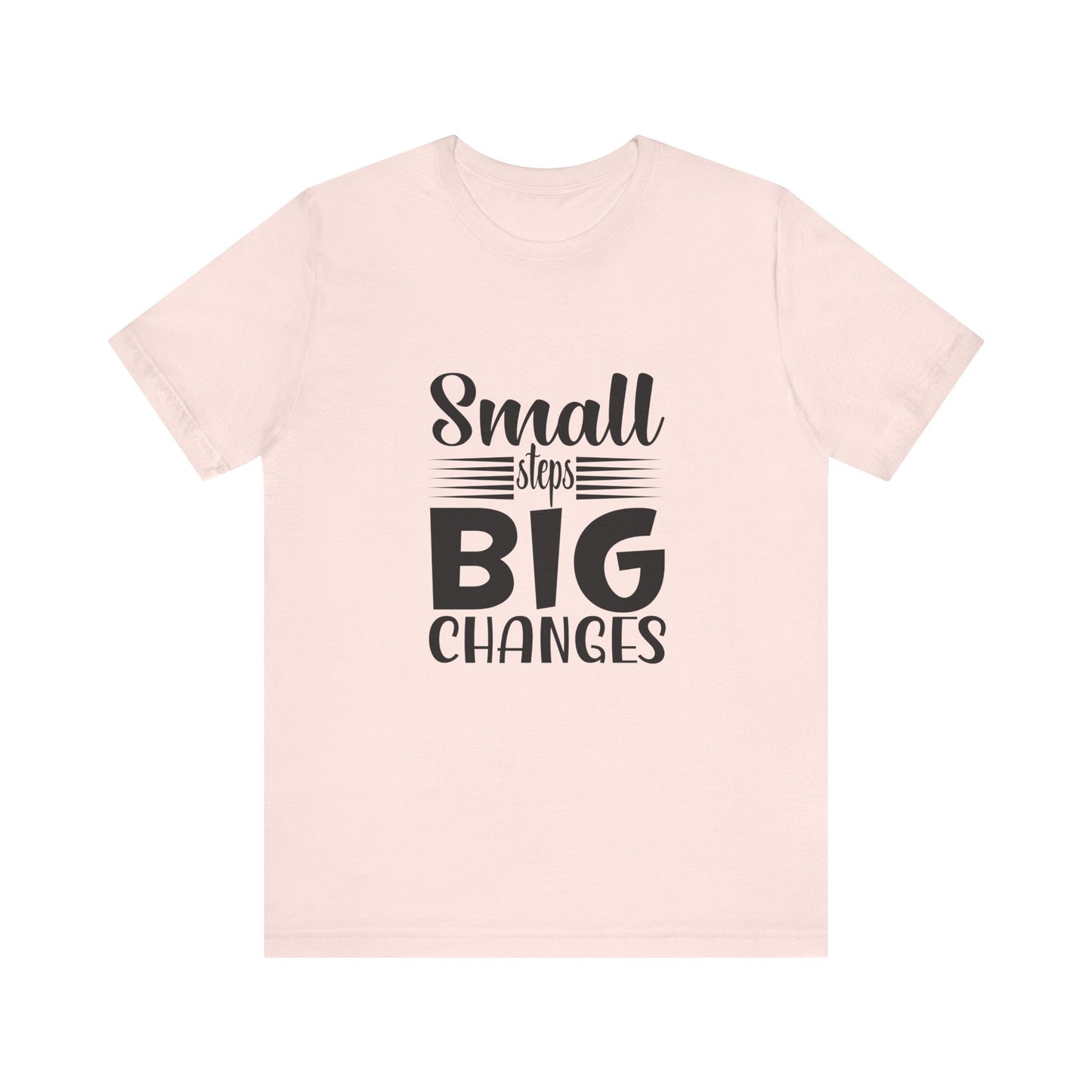 T-Shirt Small Steps, Big Changes – Progress Over Perfection Shirt