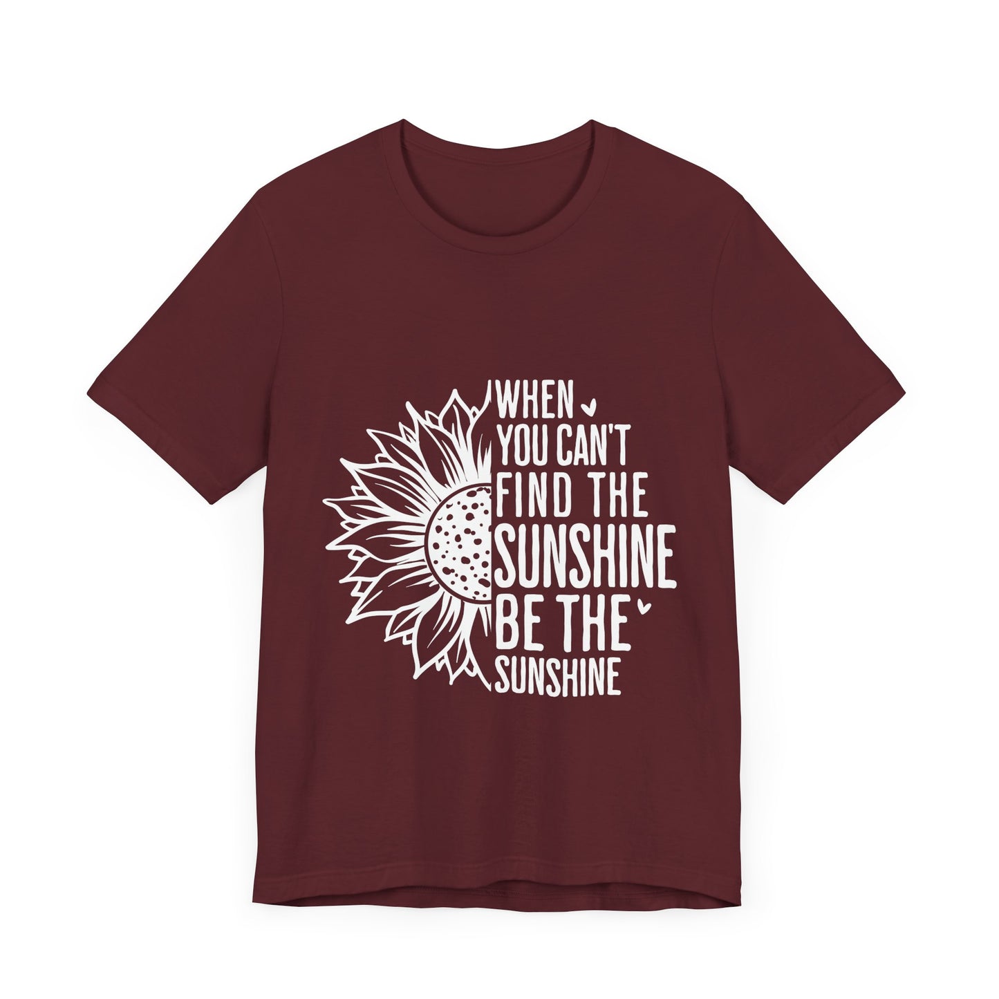 Motivational Shirt – Be the Sunshine Inspirational Tee
