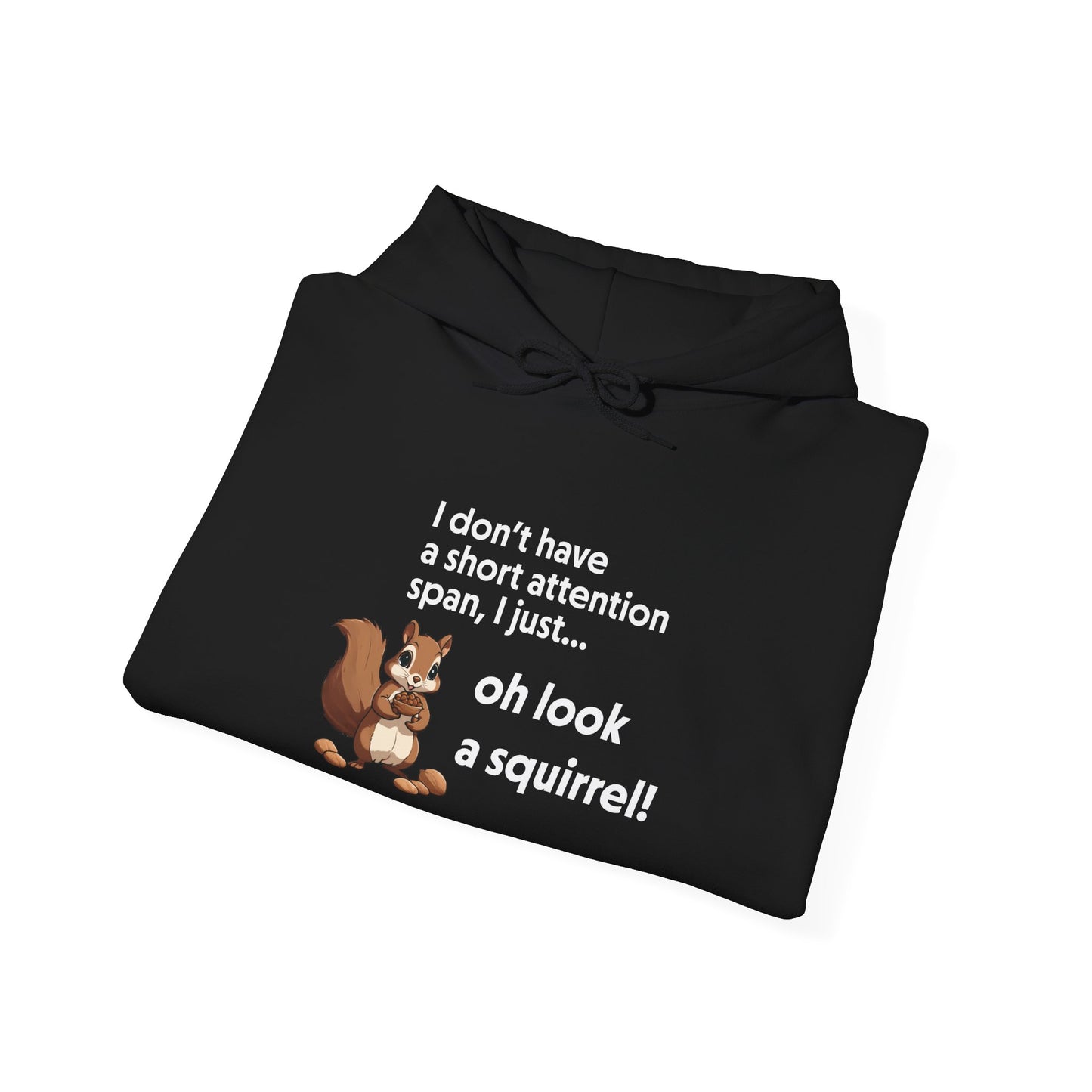 Hoodie I Don’t Have a Short Attention Span – Funny ADHD Hoodie with Squirrel