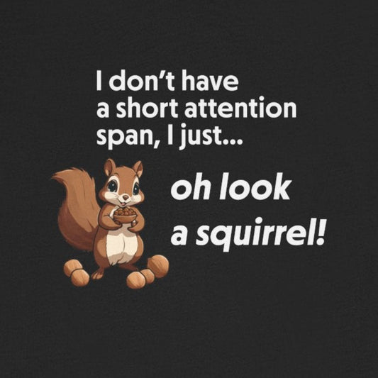 T-Shirt Oh Look a Squirrel ADHD T-Shirt – Funny Neurodivergent Shirt