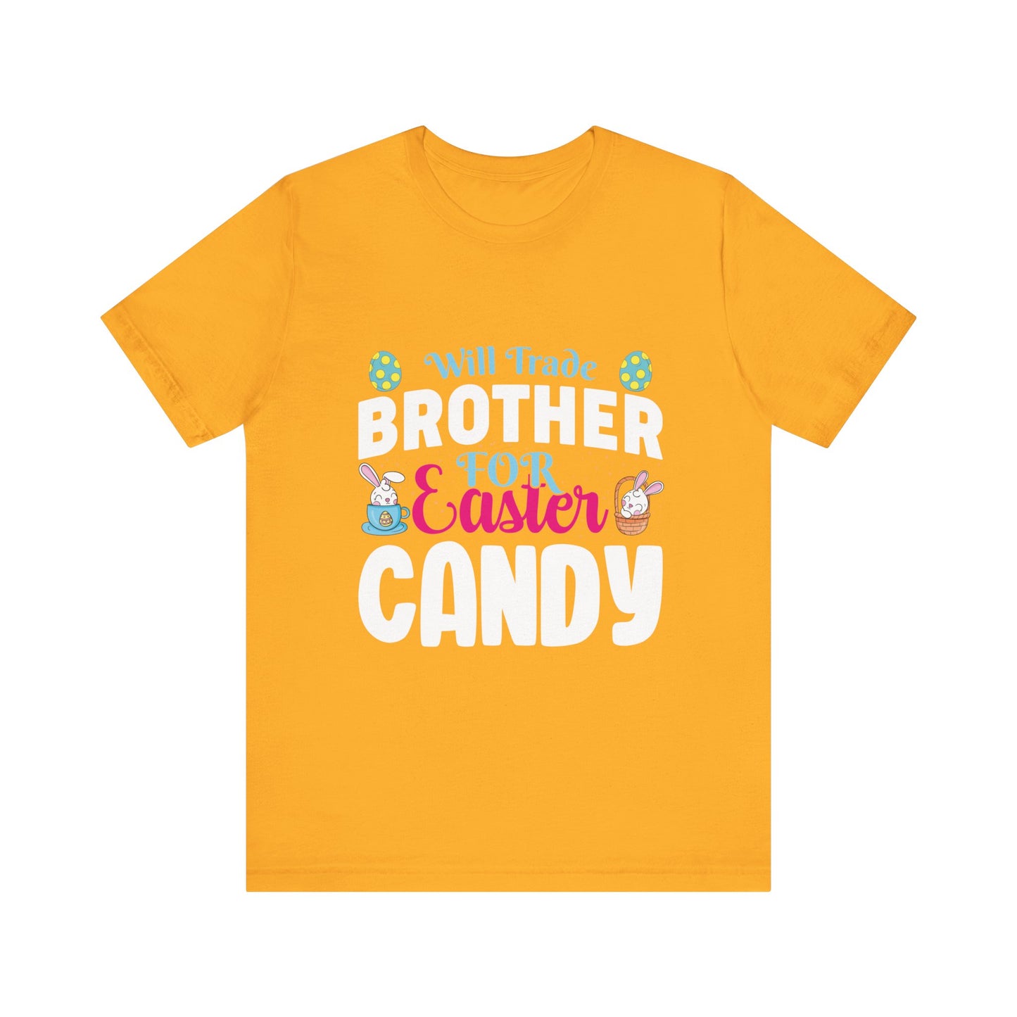Gold Women’s Easter Shirt – Will Trade Brother for Easter Candy Funny Tee