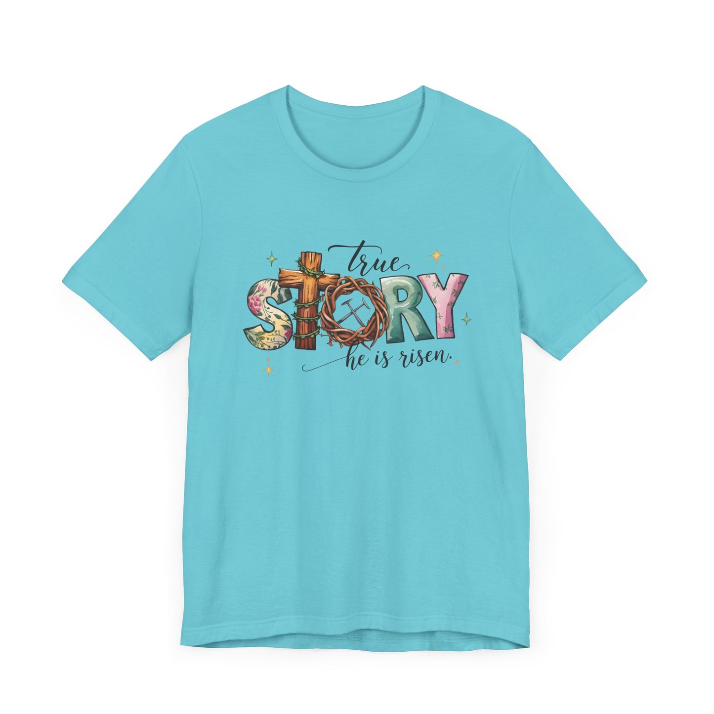 Inspirational Shirts – True Story, He Is Risen Easter Tee