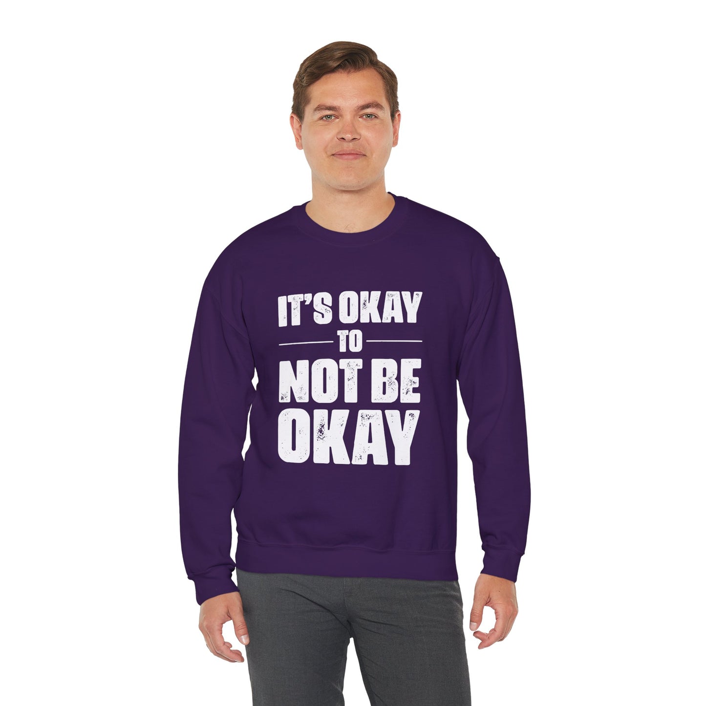 It’s Okay Not to Be Okay – Mental Health Sweatshirt for Awareness